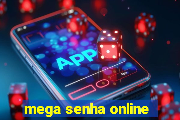 mega senha online